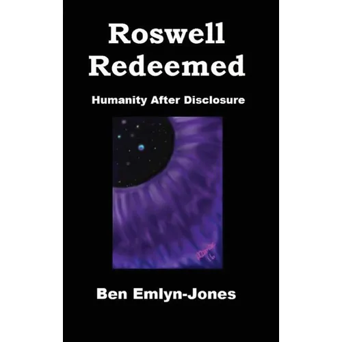Roswell Redeemed: Humanity After Disclosure - Paperback