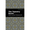 The Tapestry Room: A Child's Romance - Paperback