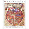 Eyewitness Bible Lands: Discover the Story of the Holy Land - Paperback