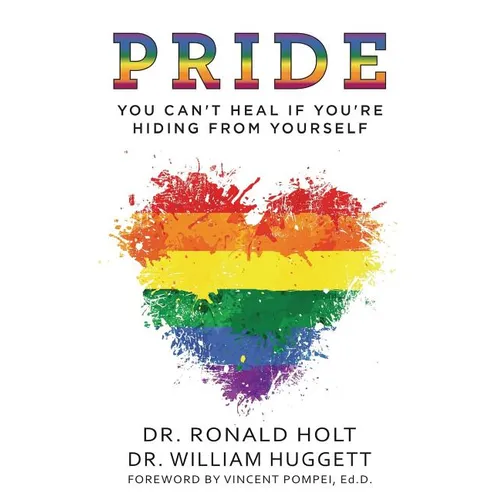 Pride: You Can't Heal If You're Hiding From Yourself - Paperback