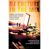 DJ Culture in the Mix: Power, Technology, and Social Change in Electronic Dance Music - Paperback