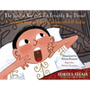The Spoiled Boy with the Terribly Dry Throat / A szörnyen kiszáradt torkú, elkényeztetett kisfiú: Bilingual English-Hungarian Edition / Kétnyelvű - Paperback