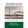 The Wreck of the Steamship Pacific: The Worst Maritime Disaster of the West Coast - Paperback
