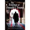 The Essence of Donald J. Trump: Lessons on Achieving Success - Paperback