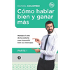 Cómo hablar bien y ganar más. Parte 1: Maneje el arte de la oratoria para transmitir bien sus mensajes - Paperback