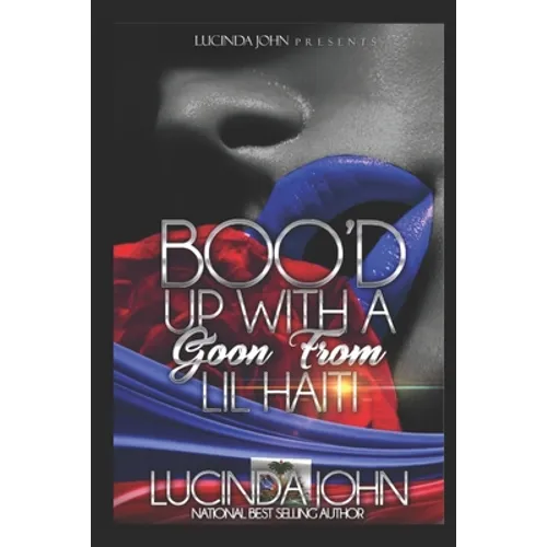Boo'd Up With A Goon From Lil Haiti: A Novella - Paperback