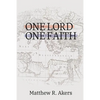 One Lord One Faith: Lessons on Racial Reconciliation from the New Testament Church - Paperback