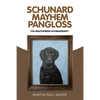Schunard Mayhem Pangloss: The Unauthorized Autobiography - Paperback