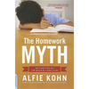 The Homework Myth: Why Our Kids Get Too Much of a Bad Thing - Paperback