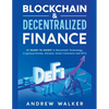 Blockchain & Decentralized Finance #1 Guide To Invest In Blockchain Technology, Cryptocurrencies, Altcoins, Smart Contracts and NFTs - Paperback