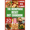 The Menopause Reset Diet Cookbook: Solve Menopause Challenges Deliciously and Balance Your Hormones with Recipes for a Happy and Healthy Transition - Paperback