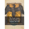 The Field Armies of the East Roman Empire, 361-630 - Paperback