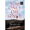 You Only Die Once: Preparing for the End of Life with Grace and Gusto - Paperback