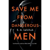 Save Me from Dangerous Men - Paperback