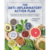 Anti-Inflammatory Action Plan: Incorporate Omega-3 Rich Foods Into Your Diet to Fight Arthritis, Cancer, Heart Disease, and More - Hardcover