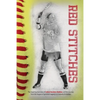 Red Stitches: The inspiring true story of LeAnn Sanders Shelton and her journey from the dugout of personal tragedy to a mound of victories - Paperback