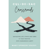 Cul-de-sac Crossroads: Navigating Life's Twists and Turns in Your Twenties with Courageous Clarity - Paperback