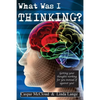 What Was I Thinking? - Paperback