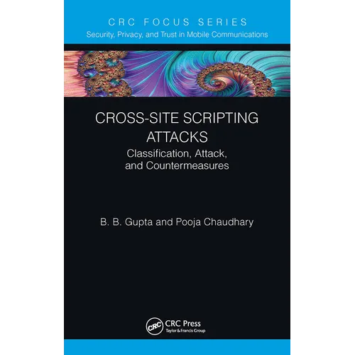 Cross-Site Scripting Attacks: Classification, Attack, and Countermeasures - Paperback