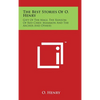 The Best Stories Of O. Henry: Gift Of The Magi, The Ransom Of Red Chief, Mammon And The Archer And Others - Hardcover