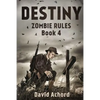 Destiny: Zombie Rules Book 4 - Paperback