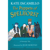 The Puppets of Spelhorst: (A Magical Middle-Grade Fantasy Novel about Adventure, Friendship, and Finding Your Purpose - For Kids Ages 7-10 in Grades 2 - Hardcover