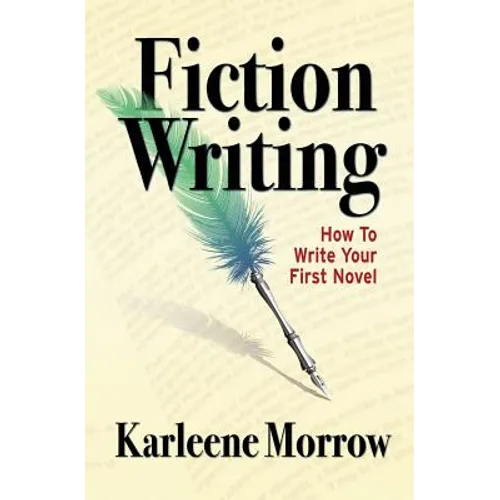Fiction Writing: How to Write Your First Novel - Paperback