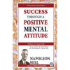 Success Through a Positive Mental Attitude - Paperback