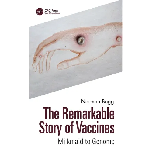 The Remarkable Story of Vaccines: Milkmaid to Genome - Hardcover