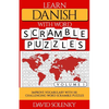 Learn Danish with Word Scramble Puzzles Volume 1: Learn Danish Language Vocabulary with 110 Challenging Bilingual Word Scramble Puzzles - Paperback