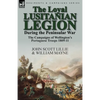 The Loyal Lusitanian Legion During the Peninsular War: The Campaigns of Wellington's Portuguese Troops 1809-11 - Paperback