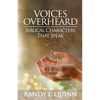 Voices Overheard: Biblical Characters That Speak - Paperback