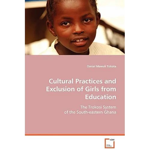 Cultural Practices and Exclusion of Girls from Education - Paperback