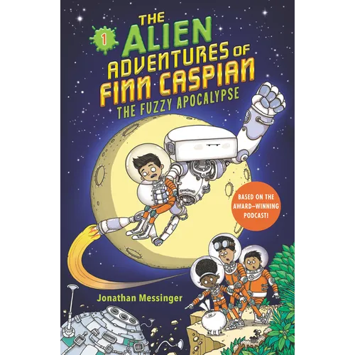 The Alien Adventures of Finn Caspian #1: The Fuzzy Apocalypse - Hardcover