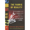 The Fabric of Reality: The Science of Parallel Universes--And Its Implications - Paperback