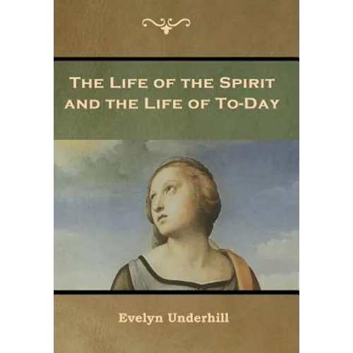 The Life of the Spirit and the Life of To-Day - Hardcover