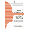 Whole Numbers and Half Truths: What Data Can and Cannot Tell Us about Modern India - Paperback