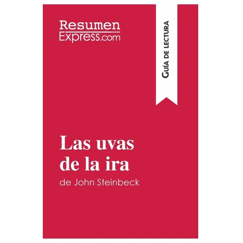 Las uvas de la ira de John Steinbeck (Guía de lectura): Resumen y análisis completo - Paperback