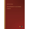 Tales and Novels of J. de La Fontaine: in large print - Paperback