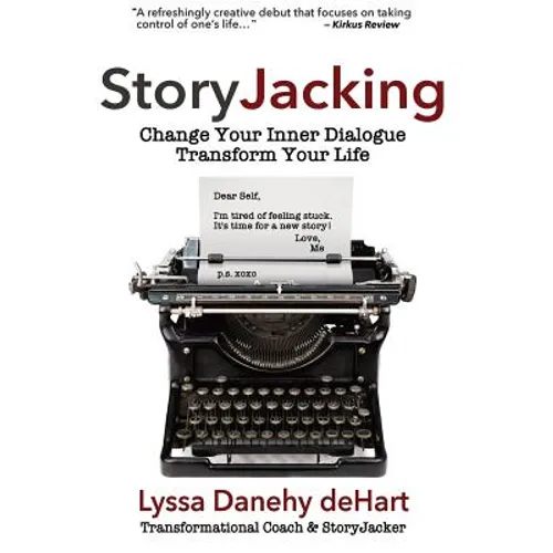 StoryJacking: Change Your Inner Dialogue, Transform Your Life - Hardcover