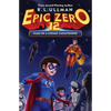 Epic Zero 12: Tales of a Cosmic Catastrophe - Paperback