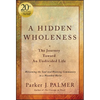 A Hidden Wholeness: The Journey Toward an Undivided Life, 20th Anniversary Edition - Hardcover