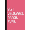 Best. Volleyball. Coach. Ever.: A Thank You Gift For Volleyball Coach Volunteer Volleyball Coach Gifts Volleyball Coach Appreciation Pink - Paperback