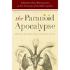 The Paranoid Apocalypse: A Hundred-Year Retrospective on the Protocols of the Elders of Zion - Hardcover