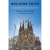 Building Faith: A Sociology of Religious Structures - Hardcover