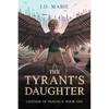 The Tyrant's Daughter: Book One of the Legends of Pangaea - Paperback