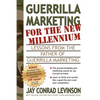 Guerrilla Marketing for the New Millennium: Lessons from the Father of Guerrilla Marketing - Paperback