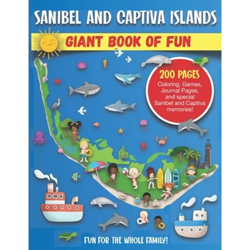 Sanibel and Captiva Islands, Florida Giant Book of Fun: Coloring Pages, Games, Activity Pages, Journal Pages, & Sanibel & Captiva Island memories! Fun - Paperback