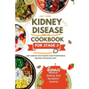Kidney disease cookbook stage 3: Low sodium, potassium and phosphorus recipes for renal diet - Paperback