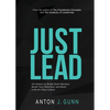 Just Lead: 44 Actions to Break Down Barriers, Boost Your Retention, and Build a World-Class Culture - Paperback